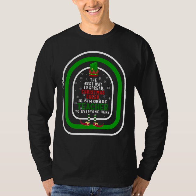 Camiseta The Best Way To Spread Christmas Cheer Is 5th Grad (Frente)