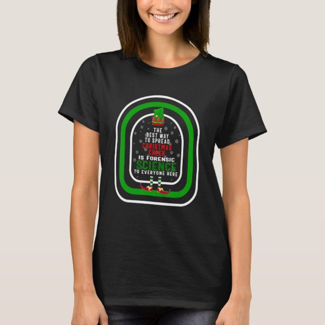 Camiseta The Best Way To Spread Christmas Cheer Is Forensic (Frente)