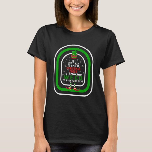 Camiseta The Best Way To Spread Christmas Cheer Is Smoking  (Frente)