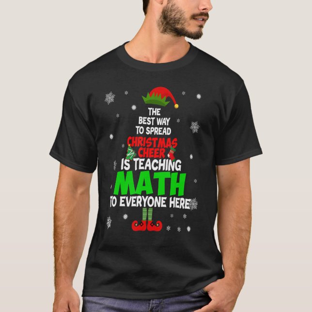 Camiseta The Best Way To Spread Christmas Cheer Is Teaching (Frente)