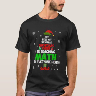 Camiseta The Best Way to Spread Christmas Cheer Is Teaching