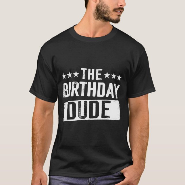 Camiseta The Birthday Dude Men Teens Boys Toddlers Kids B-d (Frente)