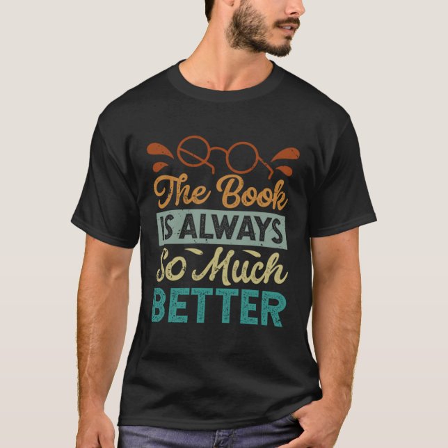 Camiseta The Book Is Always So Much Better   Librarian (Frente)