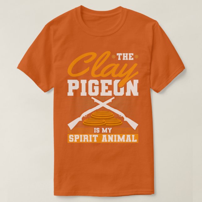 Camiseta The Clay Pigeon Is My Spirit Animal Trap Clay 1 (Frente do Design)