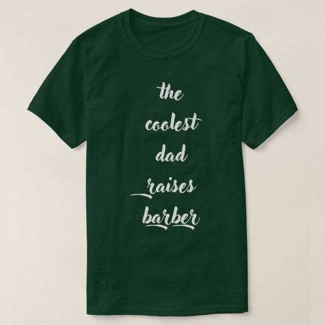 Camiseta the coolest dad raises barberfunny barber quotecoo (Frente do Design)