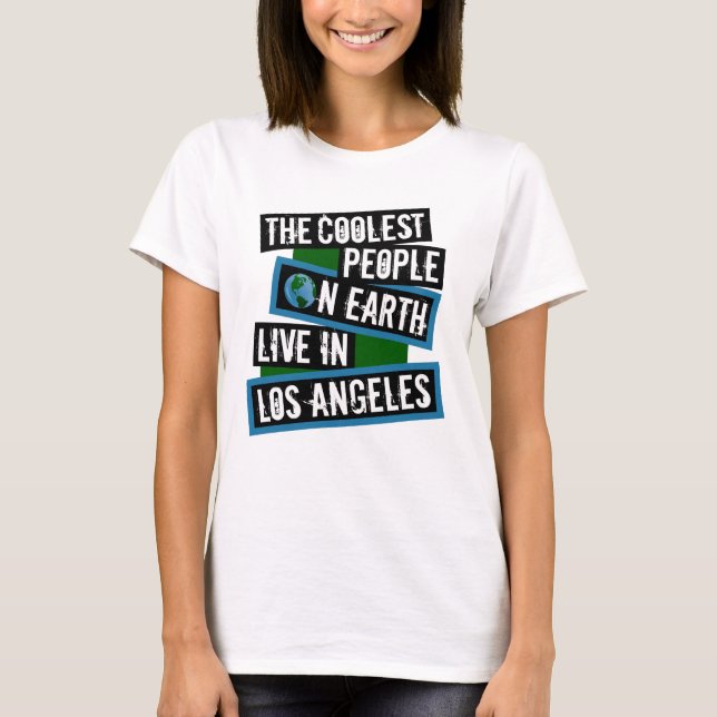 Camiseta The Coolest People on Earth Live in Los Angeles (Frente)