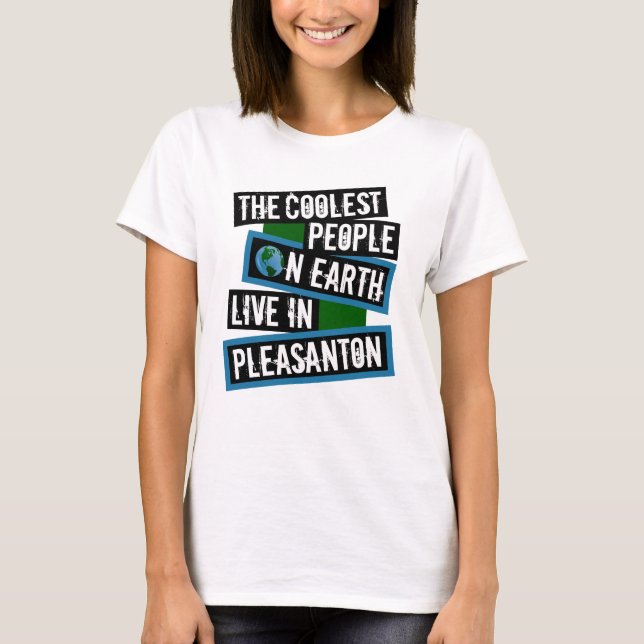 Camiseta The Coolest People on Earth Live in Pleasanton (Frente)