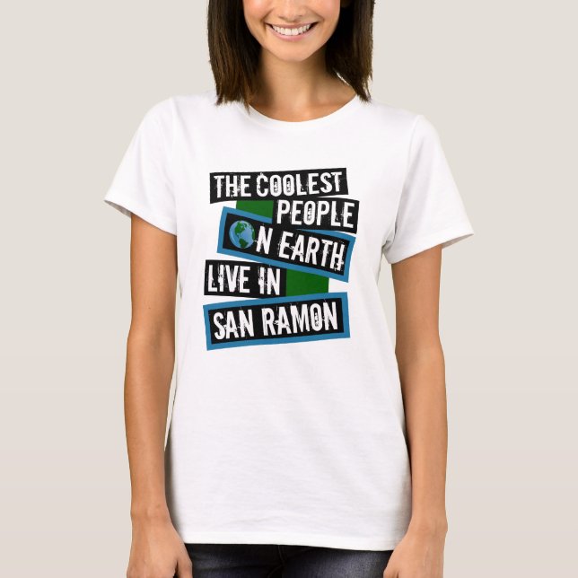 Camiseta The Coolest People on Earth Live in San Ramon (Frente)