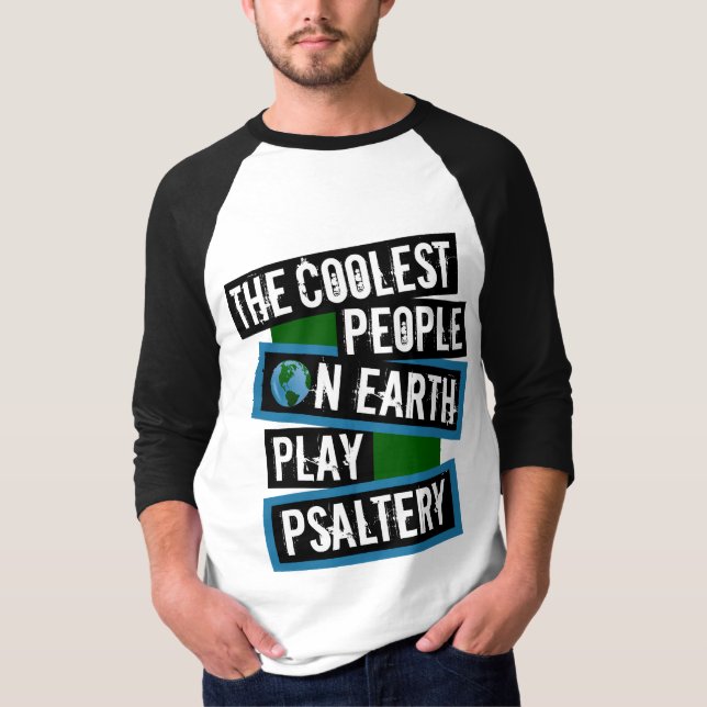 Camiseta The Coolest People on Earth Play Psaltery (Frente)
