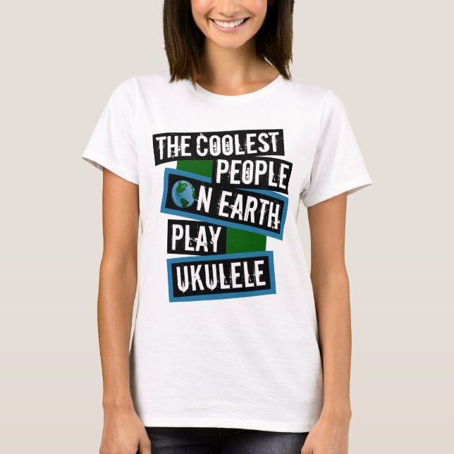 Camiseta The Coolest People on Earth Play Ukulele (Frente)