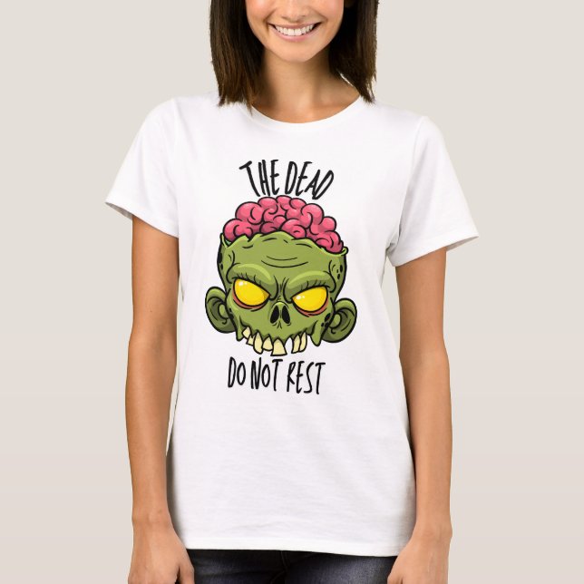 Camiseta The Dead Do Not Rest (Frente)
