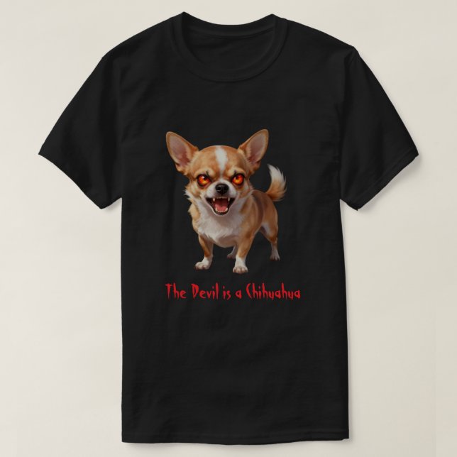 Camiseta The Devil is a Chihuahua - Funny Scary Evil Eyes (Frente do Design)