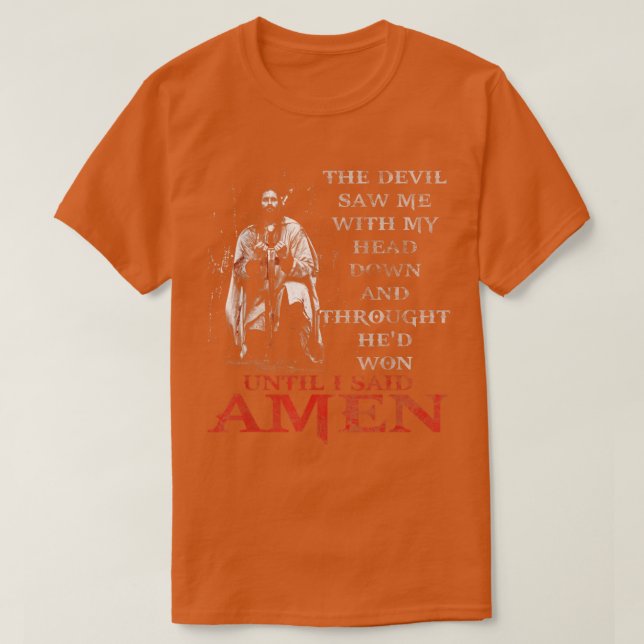 Camiseta The Devil Saw Me With My Head Down Thought HeD Won (Frente do Design)