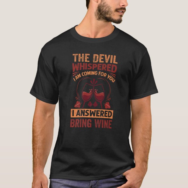 Camiseta The Devil Whispered I Am Coming For You - Funny Wi (Frente)