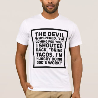 Camiseta The Devil Whispered I'm Coming For You I Shouted B