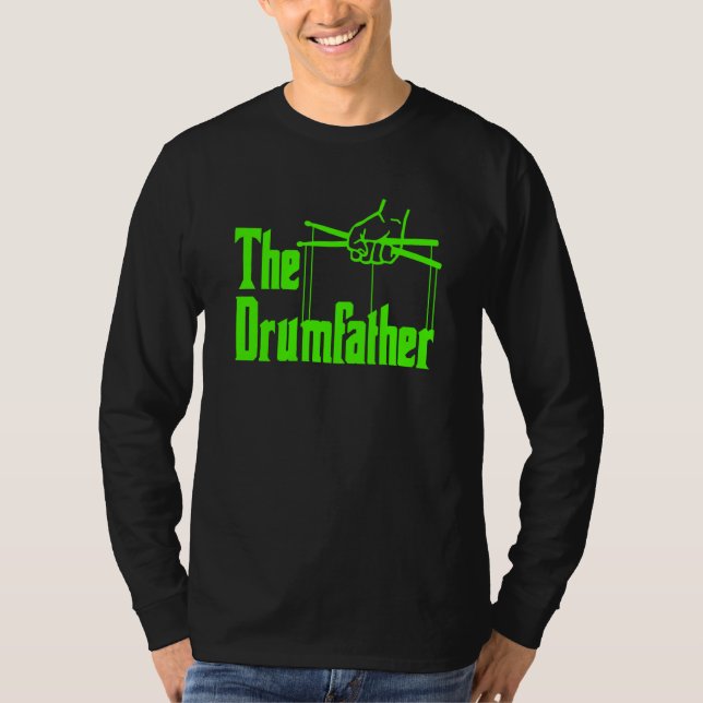 Camiseta The Drumfather Quote For Drummer  1 (Frente)