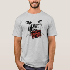 Camiseta The Drummer Has Arrived