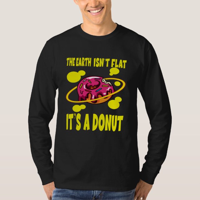 Camiseta The Earth Ist't Flat It's A Donut (Frente)