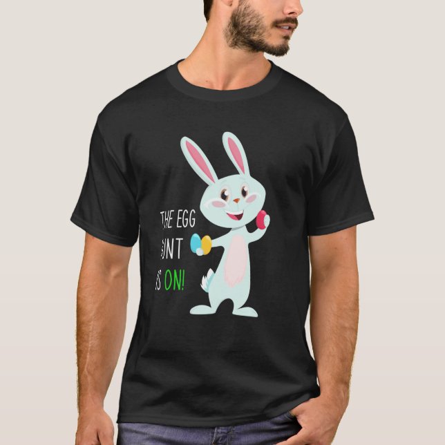 Camiseta The Egg Hunt Is On Easter Bunny Hunter Quote Kids  (Frente)
