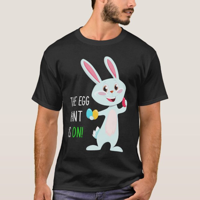 Camiseta The Egg Hunt Is On  Easter Bunny Hunter Quote Kids (Frente)