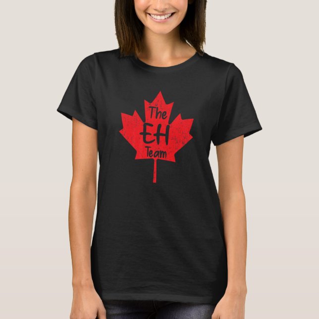 Camiseta The Eh Team Maple Leaf Canadian Flag Happy Canada (Frente)