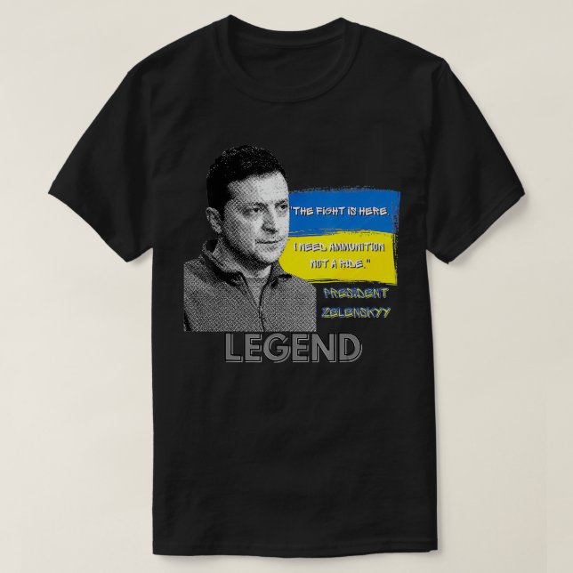 Camiseta The Fight Is Here Ukraine President Zelensky Legen (Frente do Design)