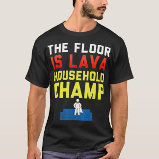 Camiseta The Floor is Lava Household Champ Funny Lava Kids
