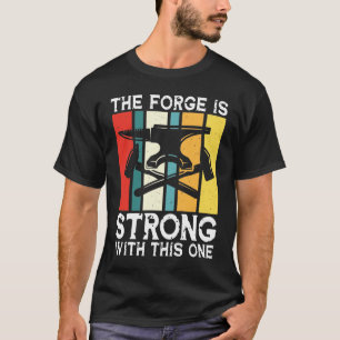 Camiseta The Forge Is Strong With This One - Blacksmith