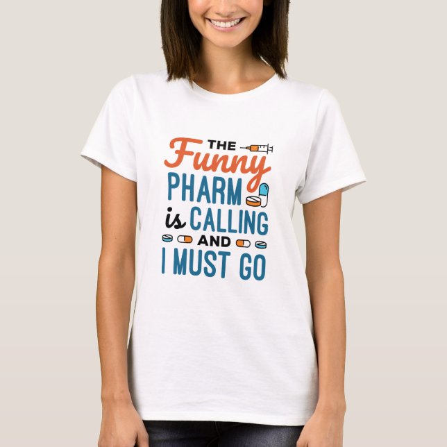 Camiseta The Funny Pharm is Calling and I Must Go (Frente)