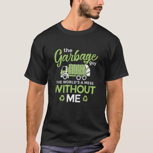 Camiseta The Garbage Guy Artwork For A Garbage Truck Driver (Frente)