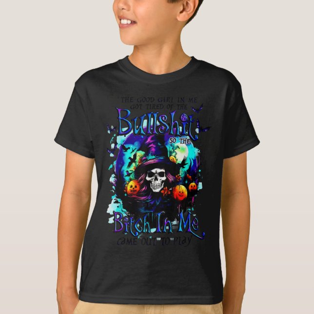 Camiseta The Good Girl In Me Got Tired Halloween Witch Skul (Frente)