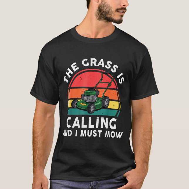Camiseta The Gr Calling I Must Mow Funny Lawn Mower Toddler (Frente)