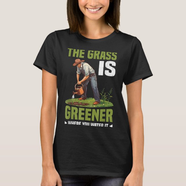 Camiseta The Gr Is Greener Where You Water It Motivational  (Frente)