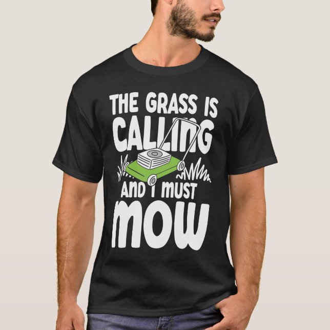 Camiseta The Grass is Calling and I Must Mow (Frente)