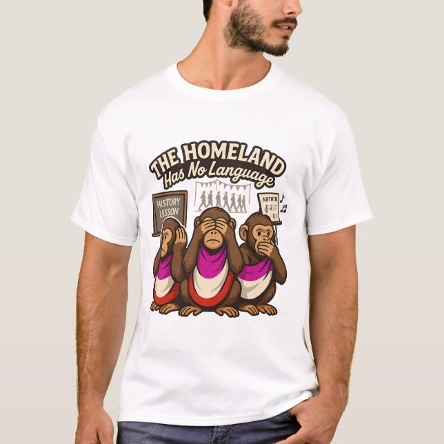 Camiseta The Homeland Has No Language – Three Wise Monkeys  (Frente)