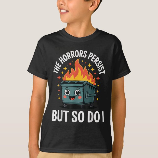 Camiseta The Horrors Persist But So Do I  (Frente)