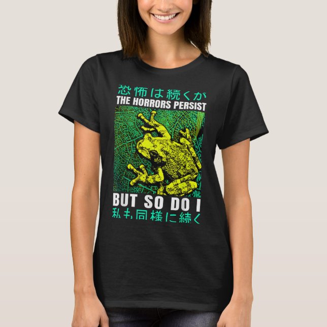 Camiseta The Horrors Persist But So Do I Frog Japanese  (Frente)