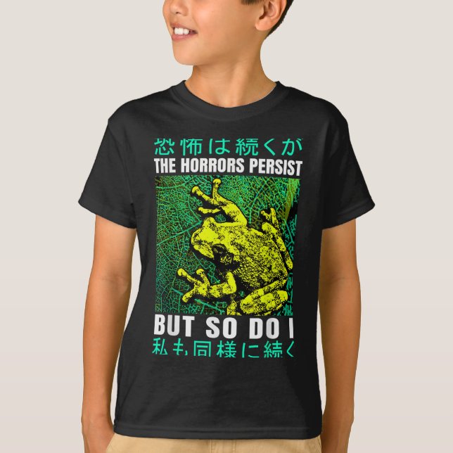 Camiseta The Horrors Persist But So Do I Frog Japanese  (Frente)