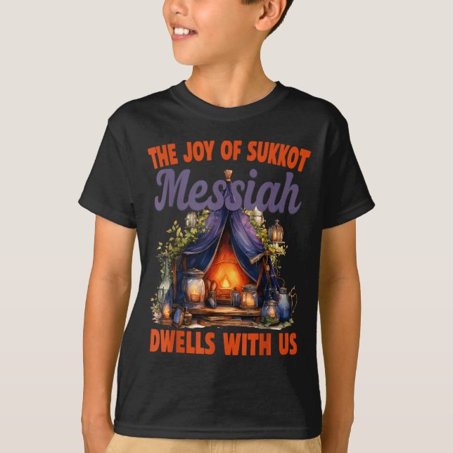 Camiseta The Joy Of Sukkot Messiah Dwells With Us Jewish Ho (Frente)