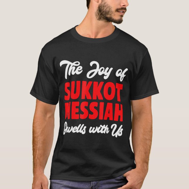 Camiseta The Joy Of Sukkot Messiah Dwells With Us Jewish Ho (Frente)