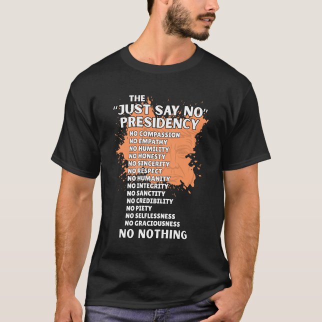 CAMISETA THE "JUST SAY NO" PRESIDENCY (Frente)