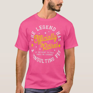 Camiseta The Legend Has Officially Retired Funny Retirement