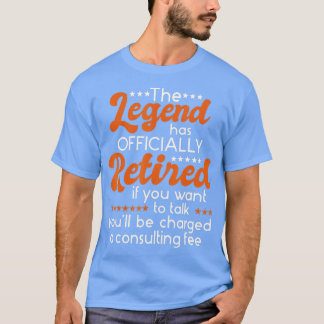 Camiseta The Legend Has Officially Retired - Retiree Retire