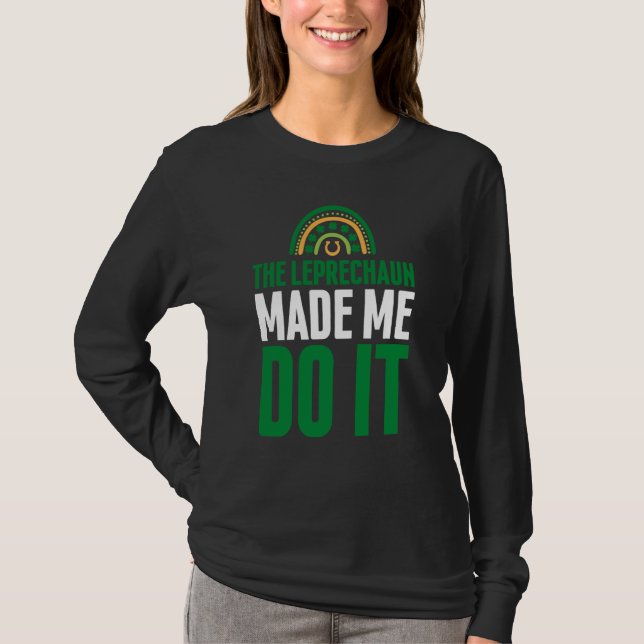 Camiseta The Leprechaun Made Me Do It  St Patrick's Day Rai (Frente)