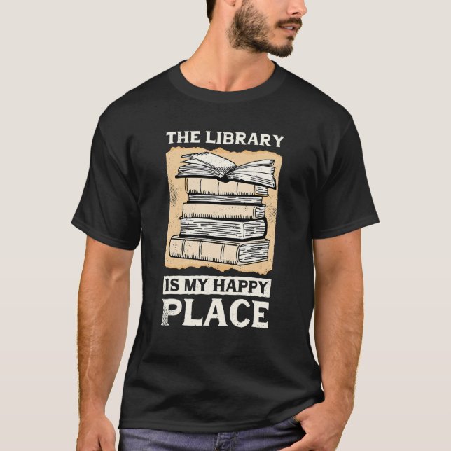 Camiseta The Library Is My Happy Place Librarian and Book 3 (Frente)