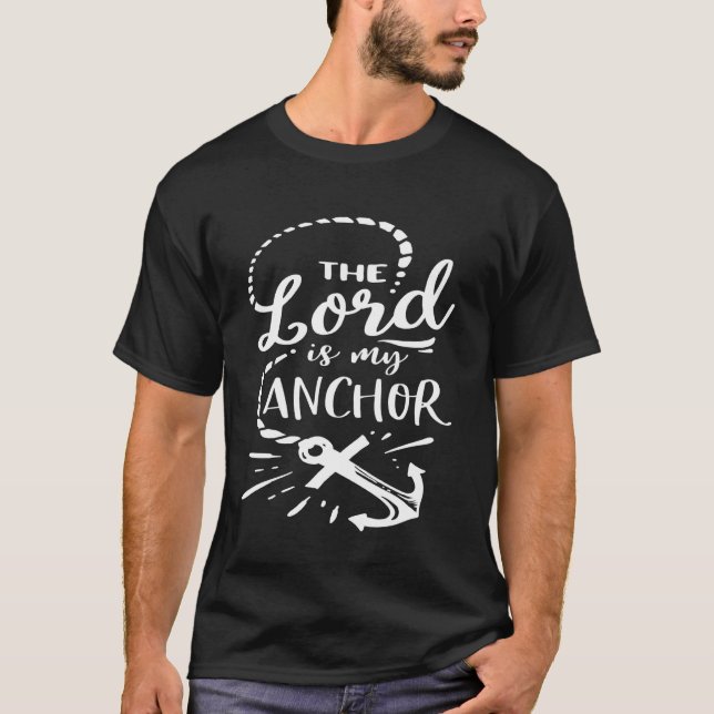 Camiseta The Lord Is My Anchor God Motivation Faith (Frente)