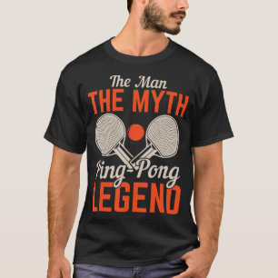 Camiseta The Man The Myth Ping Pong Legend Table Tennis