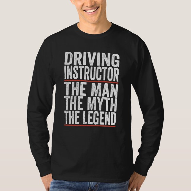 Camiseta The Man The Myth The Legend Driving Instructor (Frente)