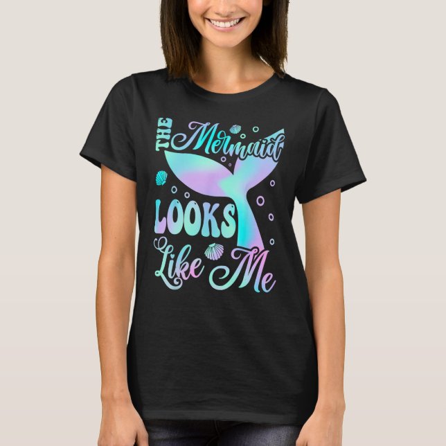 Camiseta The Mermaid Looks Like Me Quote   Men Women Kids (Frente)