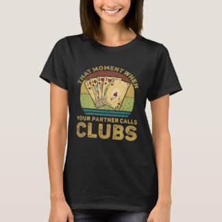 Camiseta The Moment When Your Partner Call Clubs Euchre Car